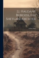 J.j. Haldane Burgess, ein Shetlanddichter. 1022281844 Book Cover