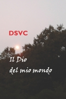 Il Dio del mio mondo (Italian Edition) B0DC5FR7GG Book Cover