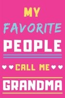 My Favorite People Call Me Grandma: lined notebook, Gift for mothers, grandma 1677764961 Book Cover