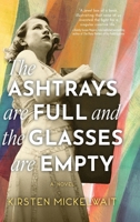 The Ashtrays Are Full and the Glasses Are Empty B0DXN7V5B5 Book Cover