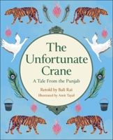 Reading Planet KS2: The Unfortunate Crane: A Tale from the Punjab - Stars/Lime (Rising Stars Reading Planet) 1398376981 Book Cover