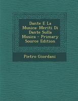 Dante E La Musica: Meriti Di Dante Sulla Musica 1017684375 Book Cover