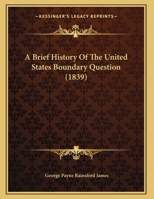 A Brief History Of The United States Boundary Question 1241455252 Book Cover