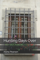 Hunting Days Over B0BRDFLL2V Book Cover