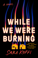 While We Were Burning 0593714954 Book Cover