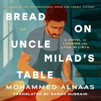 Bread on Uncle Milad's Table: A Novel 0063323850 Book Cover