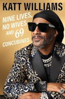 Nine Lives, No Wives, and 69 Concubines 1668222051 Book Cover