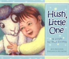 Hush, Little One: A Lullaby for God's Children 0758608616 Book Cover