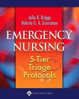Emergency Nursing: 5-Tier Triage Protocols 0826137881 Book Cover