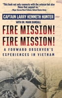 Fire Mission! Fire Mission!: A Forward Observer's Experiences in Vietnam 1633939324 Book Cover