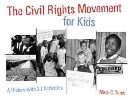 The Civil Rights Movement for Kids: A History with 21 Activities (For Kids series) 155652370X Book Cover