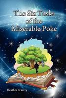 The Six Tasks of the Miserable Poke 1456812742 Book Cover