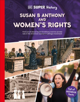 DK Super History Susan B. Anthony and Women’s Rights B0DT3GWYQG Book Cover