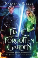 Flame in the Forgotten Garden (Witches of Brinklight Harbour) B0DW8PQGX8 Book Cover