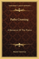 Paths Crossing: A Romance of the Plains 0548294313 Book Cover