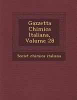 Gazzetta Chimica Italiana, Volume 28 1288141971 Book Cover