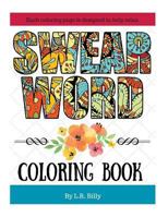 Swear Word Coloring Book: Coloring Books for Adults 1530135958 Book Cover