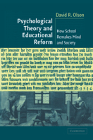 Psychological Theory and Educational Reform: How School Remakes Mind and Society 0521532116 Book Cover