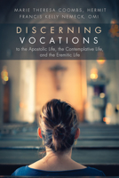 Discerning Vocations to the Apostolic Life, the Contemplative Life, and the Eremitic Life 1532634218 Book Cover