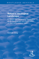Nature's Ideological Landscape: A Literary and Geographic Perspective on Its Development and Preservation on Denmark's Jutland Heath (The London Research Series in Geography, 5) 0367369729 Book Cover
