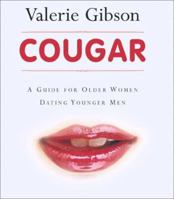Cougar: A Guide for Older Women Dating Younger Men 1552976351 Book Cover