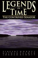 Legends in Time: The Contrived Senator 0976351013 Book Cover