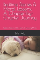 Bedtime Stories & Moral Lessons: A Chapter-by-Chapter Journey: Bedtime Tales for Little Hearts & Growing Minds B0F6M42521 Book Cover