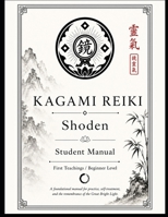 Kagami Reiki Shoden Student Manual: First Teachings / Beginning Level B0H1R6KLLS Book Cover