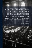Memoria Alla Suprema Corte Di Cassazione In Roma Per Giuseppe Simeoni In Materia Di Minaccia Qualificata 1149714247 Book Cover