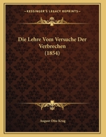 Die Lehre Vom Versuche Der Verbrechen (1854) 1173275614 Book Cover