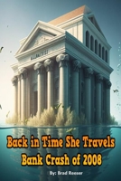 Back in Time She Travels, Bank Crash of 2008 B0C2SMVPQ8 Book Cover