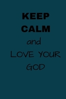 Keep Calm and Love Your God: Notebook for Special People 1653030941 Book Cover