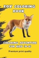 Fantastic Foxes: A Whimsical Coloring Adventure for Kids: Wholesome Adventure: 50+ Pages of Fox Coloring Delight B0CQYGJH8S Book Cover