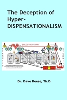 The Deception of Hyper-Dispensationalism B09GTGHFWC Book Cover