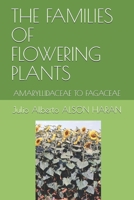 THE FAMILIES OF FLOWERING PLANTS: AMARYLLIDACEAE TO FAGACEAE 1549638114 Book Cover