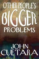 Other People's Bigger Problems 1630843040 Book Cover