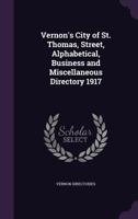 Vernon's City of St. Thomas, street, alphabetical, business and miscellaneous directory 1917 1377948773 Book Cover