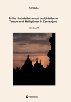 Frühe hinduistische und buddhistische Tempel und Heiligtümer in Zentraljava: Eine Auswahl 334715973X Book Cover