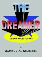 The Dreamer: Dream Your Future 1420893858 Book Cover