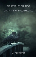 Believe it or not: Everything is Connected / बिलीव इट ऑर नॉट ... B09R4SRBF5 Book Cover