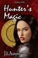 Hunter's Magic (The Merged Worlds Book 6) 1493668633 Book Cover