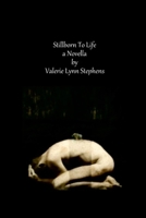 Stillborn To Life: A Novella 1387300210 Book Cover