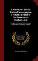 Elements of South Indian Paleography : From the 4th to 7th Century A.D. 1241074798 Book Cover