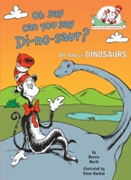 Oh Say Can You Say Di-No-Saur? 0679891145 Book Cover