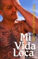 Mi Vida Loca:  The Crazy Life of Johnny Tapia