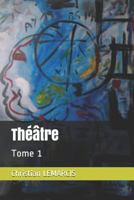 Th��tre: Tome 1 1520714300 Book Cover