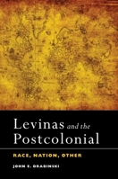 Levinas and the Postcolonial: Race, Nation, Other 0748677283 Book Cover
