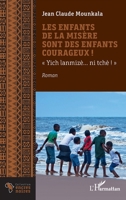 Les enfants de la misère sont des enfants courageux !: « Yich lanmizè… ni tchè ! » (Encres Noires) (French Edition) 2336427052 Book Cover