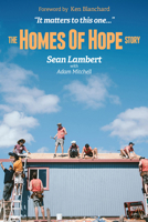 The Homes of Hope Story: It Matters to This One 1576589927 Book Cover