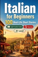 Italian for Beginners A1: Improve your reading comprehension and written expression through simple bilingual everyday situations B0HCXNT9JC Book Cover